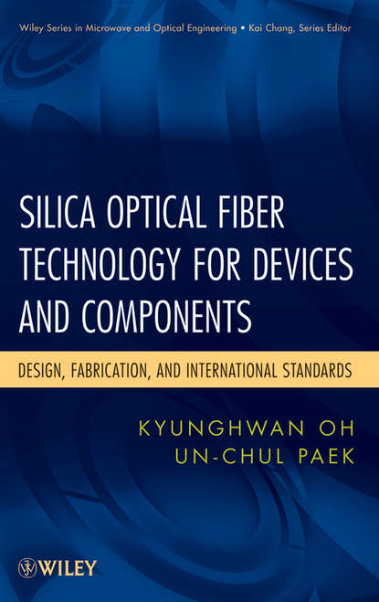 бесплатно читать книгу Silica Optical Fiber Technology for Devices and Components. Design, Fabrication, and International Standards автора Oh Kyunghwan