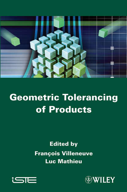 бесплатно читать книгу Geometric Tolerancing of Products автора Villeneuve François