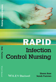 бесплатно читать книгу Rapid Infection Control Nursing автора Furrows Sarah