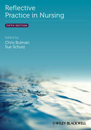 бесплатно читать книгу Reflective Practice in Nursing автора Bulman Chris