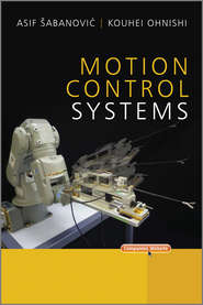 бесплатно читать книгу Motion Control Systems автора Sabanovic Asif