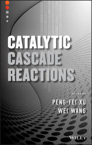 бесплатно читать книгу Catalytic Cascade Reactions автора Wang Wei