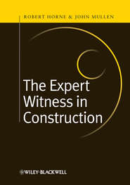 бесплатно читать книгу The Expert Witness in Construction автора Horne Robert