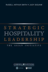 бесплатно читать книгу Strategic Hospitality Leadership. The Asian Initiative автора Siguaw Judy