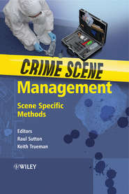 бесплатно читать книгу Crime Scene Management. Scene Specific Methods автора Sutton Raul