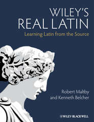 бесплатно читать книгу Wiley's Real Latin. Learning Latin from the Source автора Maltby Robert