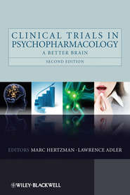 бесплатно читать книгу Clinical Trials in Psychopharmacology. A Better Brain автора Adler Lawrence