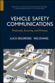 бесплатно читать книгу Vehicle Safety Communications. Protocols, Security, and Privacy автора Zhang Tao