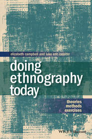бесплатно читать книгу Doing Ethnography Today. Theories, Methods, Exercises автора Campbell Elizabeth