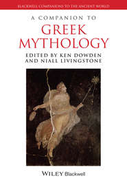 бесплатно читать книгу A Companion to Greek Mythology автора Dowden Ken