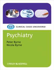 бесплатно читать книгу Psychiatry, eTextbook. Clinical Cases Uncovered автора Byrne Peter
