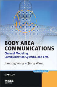 бесплатно читать книгу Body Area Communications. Channel Modeling, Communication Systems, and EMC автора Wang Qiong