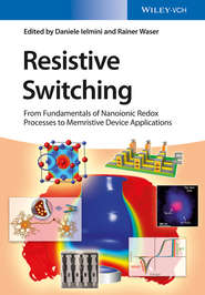 бесплатно читать книгу Resistive Switching. From Fundamentals of Nanoionic Redox Processes to Memristive Device Applications автора Waser Rainer