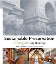 бесплатно читать книгу Sustainable Preservation. Greening Existing Buildings автора Moe Richard