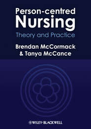 бесплатно читать книгу Person-centred Nursing. Theory and Practice автора McCormack Brendan