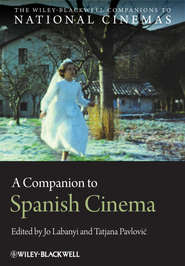 бесплатно читать книгу A Companion to Spanish Cinema автора Pavlovic Tatjana