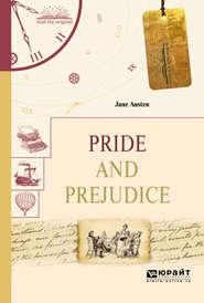 бесплатно читать книгу Pride and prejudice. Гордость и предубеждение автора Джейн Остин