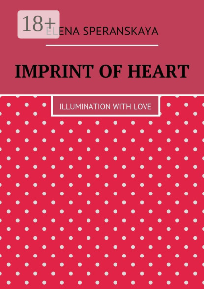 Imprint of Heart. Illumination with love