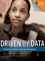 бесплатно читать книгу Driven by Data. A Practical Guide to Improve Instruction автора Paul Bambrick-Santoyo