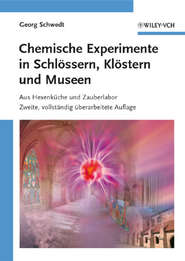 бесплатно читать книгу Chemische Experimente in Schlössern, Klöstern und Museen. Aus Hexenküche und Zauberlabor автора Prof. Schwedt