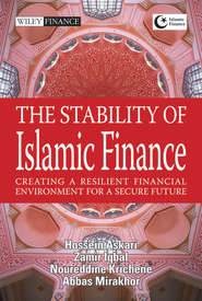 бесплатно читать книгу The Stability of Islamic Finance. Creating a Resilient Financial Environment for a Secure Future автора Zamir Iqbal