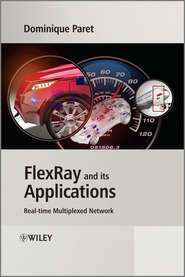 бесплатно читать книгу FlexRay and its Applications. Real Time Multiplexed Network автора Dominique Paret