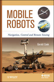 бесплатно читать книгу Mobile Robots. Navigation, Control and Remote Sensing автора Gerald Cook