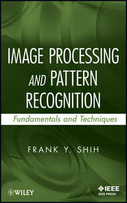 бесплатно читать книгу Image Processing and Pattern Recognition. Fundamentals and Techniques автора Frank Shih