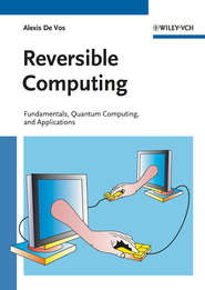 бесплатно читать книгу Reversible Computing. Fundamentals, Quantum Computing, and Applications автора Alexis Vos