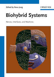 бесплатно читать книгу Biohybrid Systems. Nerves, Interfaces and Machines автора Ranu Jung
