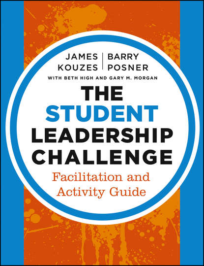 The Student Leadership Challenge. Facilitation and Activity Guide