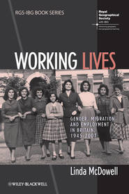 бесплатно читать книгу Working Lives. Gender, Migration and Employment in Britain, 1945-2007 автора Linda McDowell