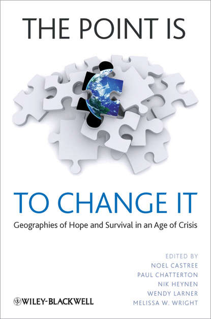 The Point Is To Change It. Geographies of Hope and Survival in an Age of Crisis