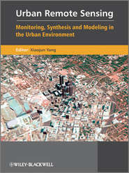 бесплатно читать книгу Urban Remote Sensing. Monitoring, Synthesis and Modeling in the Urban Environment автора Xiaojun Yang