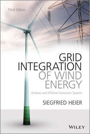 бесплатно читать книгу Grid Integration of Wind Energy. Onshore and Offshore Conversion Systems автора Siegfried Heier