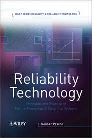 бесплатно читать книгу Reliability Technology. Principles and Practice of Failure Prevention in Electronic Systems автора Norman Pascoe