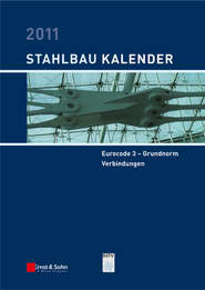 бесплатно читать книгу Stahlbau-Kalender 2011. Schwerpunkte: Eurocode 3 - Grundnorm, Verbindungen автора Ulrike Kuhlmann