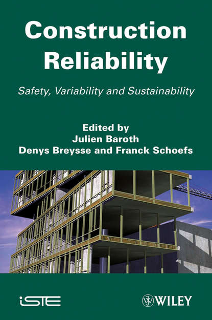 Construction Reliability. Safety, Variability and Sustainability