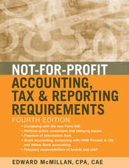 бесплатно читать книгу Not-for-Profit Accounting, Tax, and Reporting Requirements автора Edward McMillan