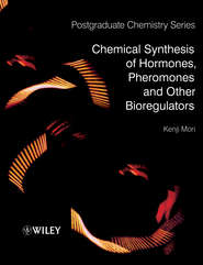 бесплатно читать книгу Chemical Synthesis of Hormones, Pheromones and Other Bioregulators автора Kenji Mori