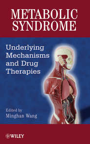 бесплатно читать книгу Metabolic Syndrome. Underlying Mechanisms and Drug Therapies автора Minghan Wang
