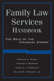 бесплатно читать книгу Family Law Services Handbook. The Role of the Financial Expert автора William Stewart