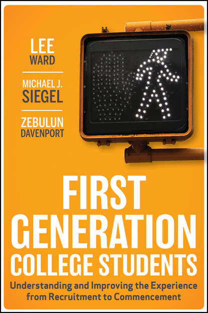 First-Generation College Students. Understanding and Improving the Experience from Recruitment to Commencement