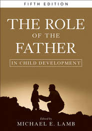 бесплатно читать книгу The Role of the Father in Child Development автора Michael Lamb