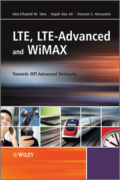 LTE, LTE-Advanced and WiMAX. Towards IMT-Advanced Networks