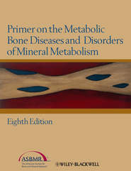 бесплатно читать книгу Primer on the Metabolic Bone Diseases and Disorders of Mineral Metabolism автора Vicki Rosen