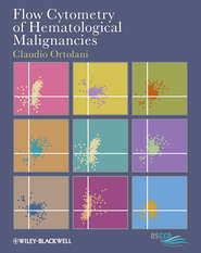 бесплатно читать книгу Flow Cytometry of Hematological Malignancies автора Claudio Ortolani