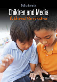 бесплатно читать книгу Children and Media. A Global Perspective автора Dafna Lemish