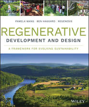 бесплатно читать книгу Regenerative Development and Design. A Framework for Evolving Sustainability автора Regenesis Group