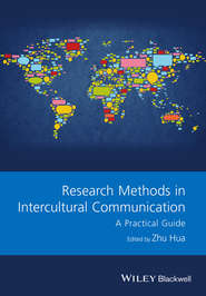 бесплатно читать книгу Research Methods in Intercultural Communication. A Practical Guide автора Zhu Hua